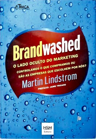 Brandwashed: O Lado Oculto do Marketing