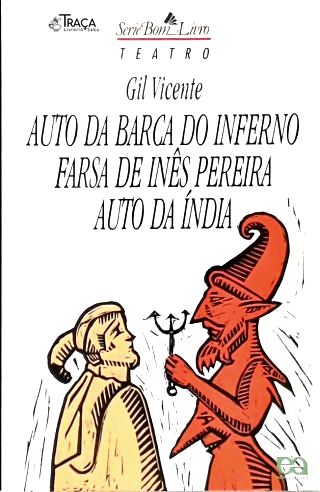 Auto Da Barca Do Inferno - Farsa De Inês Pereira - Auto Da Índia