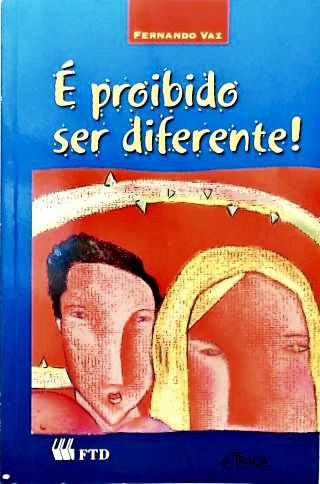 É Proibido Ser Diferente!