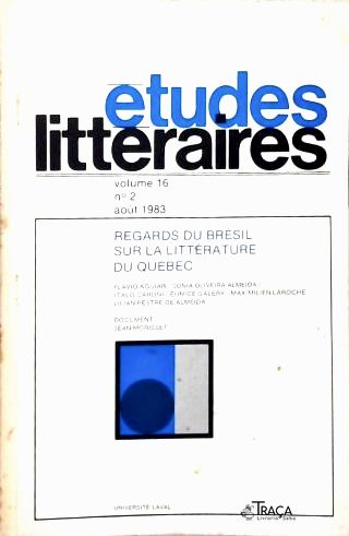 Regards du Brésil sur la Litterature du Québec: Études Littéraires (Vol. 16 nº 2)