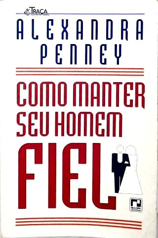 Como manter seu homem fiel