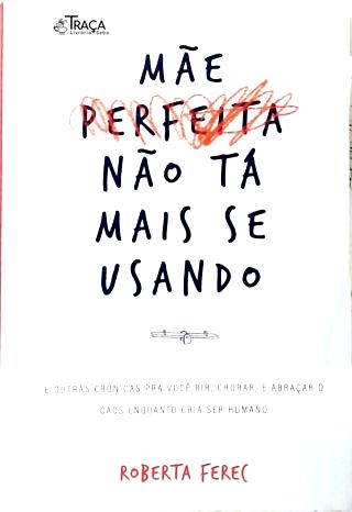 Mãe Perfeita Não Está Mais Se Usando