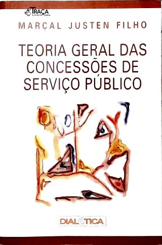 Teoria Geral das Concessões de Serviços Públicos