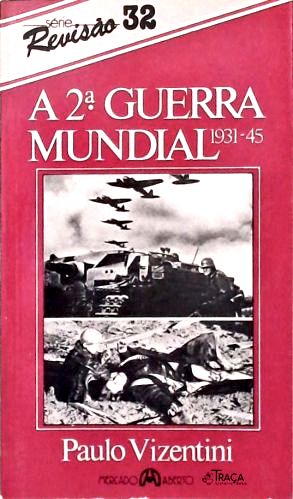 A 2ª Guerra Mundial (1931-1945)