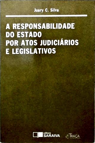 Responsabilidade do Estado por Atos Judiciários e Legislativos