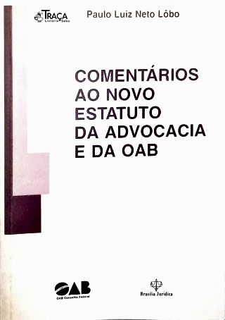 Comentários ao Novo Estatuto da Advocacia e da Oab