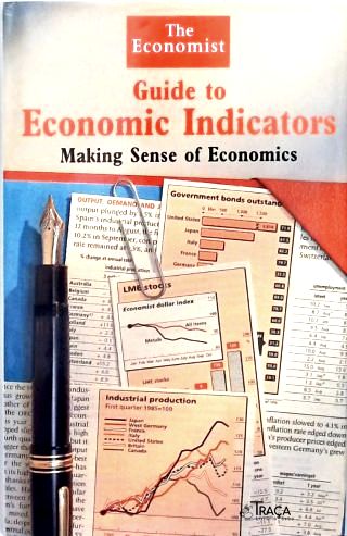 Guide to Economic Indicators: Making Sense of Economics