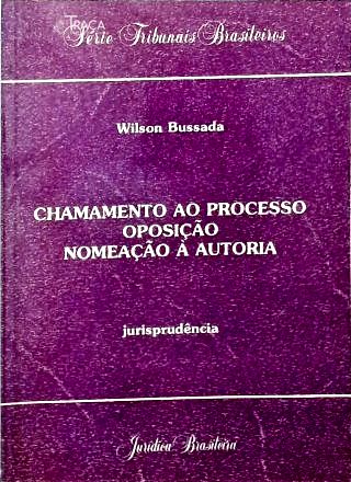 Chamamento ao Processo - Oposição - Nomeação à Autoria