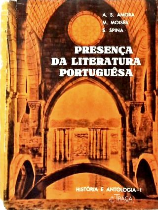 Presença da Literatura Portuguesa - Vol. 1 (História e Antologia)