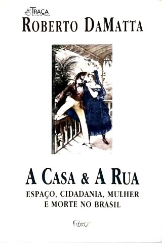 A Casa E A Rua