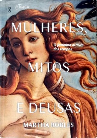 Mulheres, Mitos e Deusas