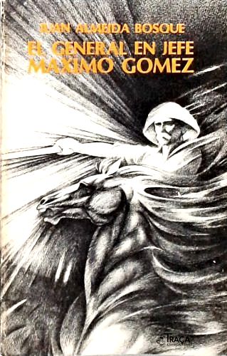 El General en Jefe Maximo Gomez