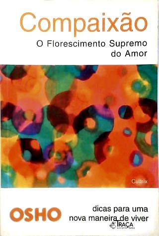 Compaixão: O Florescimento Supremo Do Amor