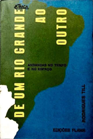 De Um Rio Grande ao Outro: Andanças No Tempo E No Espaço