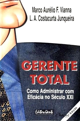 Gerente Total: Como Administrar com Eficácia no Século XXI
