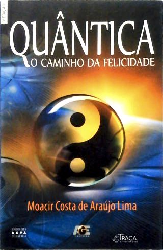 Quântica: O Caminho Da Felicidade