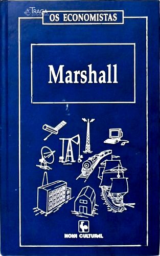 Os Economistas: Marshall - Vol. 1