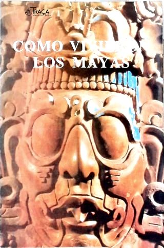 Como Vivieron Los Mayas