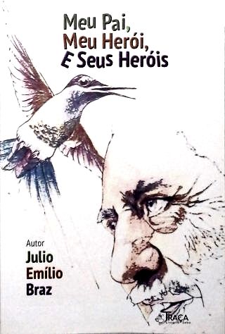 Meu Pai, Meu Herói, e seus Heróis