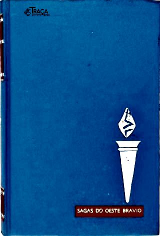 Sagas do Oeste Bravio - Em 4 Volumes