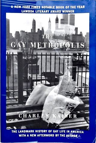 The Gay Metropolis: The Landmark History of Gay Life in America