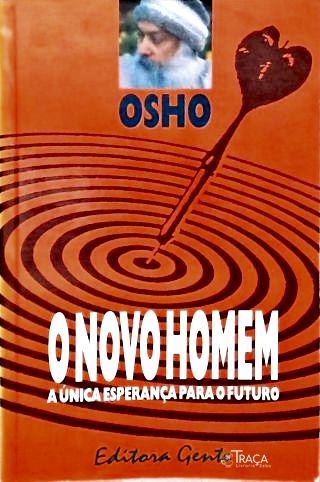 O Novo Homem: A Única Esperança para o Futuro