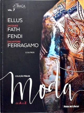 Vol. 7 - Coleção Folha Moda de a A a Z