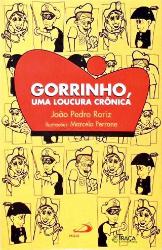 Gorrinho, Uma Loucura Crônica