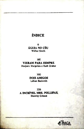 Águia no céu - Vieram para ficar - Dois Amigos - A incrível Mrs. Pollifax