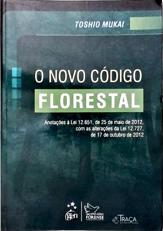 O Novo Código Florestal: Anotações à Lei Nº 12.651/12