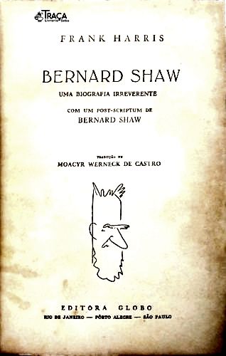 Bernard Shaw: Uma Biografia Irreverente