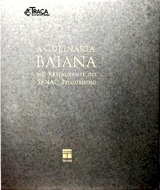 A Culinária Baiana No Restaurante Do Senac Pelourinho