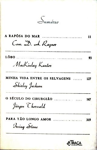 A Raposa do Mar - Lobo - Minha vida entre selvsagens - O Séc do cirurgião - Para tão longo amor