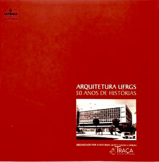 Arquitetura UFRGS: 50 anos de Histórias