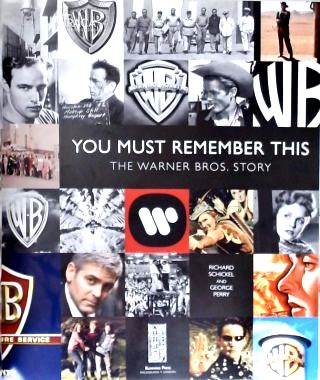 You Must Remeber This: The Warner Bros. Story