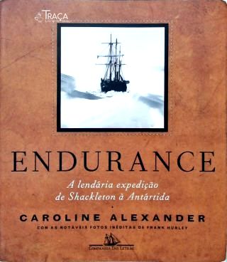 Endurance  A Lendária Expedição De Shackleton À Antártida