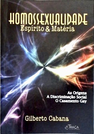 Homossexualidade: Espírito e Matéria