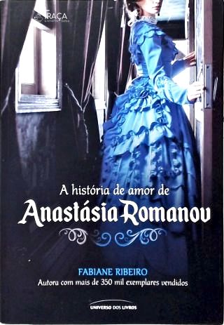 A história de amor de Anastásia Romanov