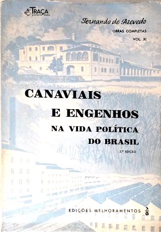 Canaviais e Engenhos na Vida Política do Brasil