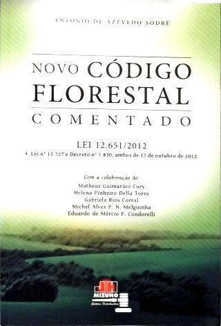 Novo Código Florestal Comentado: Lei 12.651/2012