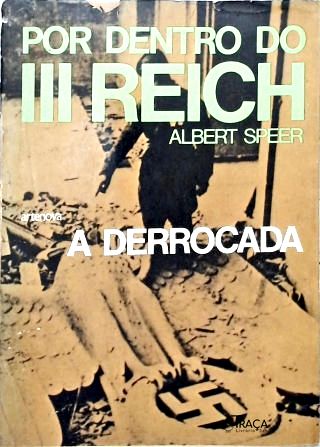 Por Dentro do III Reich - A Derrocada