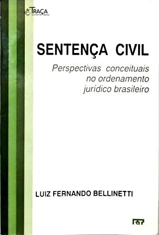 Sentença Civil: Perspectivas Conceituais no Ordenamento Jurídico Brasileiro