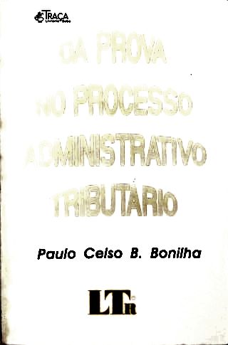 Da Prova no Processo Administrativo Tributário