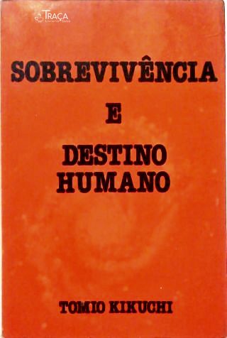 Sobrevivência e Destino Humano
