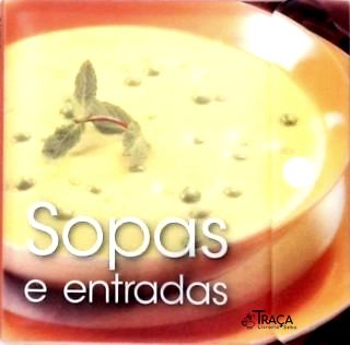 Sopas e Entradas - Coleção Fichas de Culinária