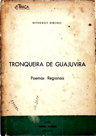 Tronqueira de Guajuvira - Poemas Regionais (Autografado)