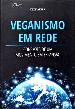 Veganismo em Rede: Conexões de um Movimento em Expansão