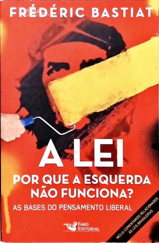 A Lei: Por Que A Esquerda Não Funciona?