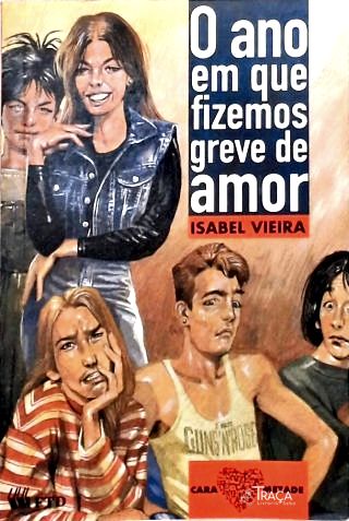 O Ano em Que Fizemos Greve de Amor