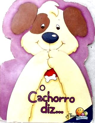 O Cachorro Diz... Au-Au!